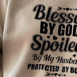 Blessed By God Spoiled By My Husband Sweat Shirt