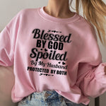 Blessed By God Spoiled By My Husband Sweat Shirt