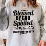 Blessed By God Spoiled By My Husband Sweat Shirt