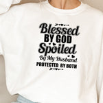 Blessed By God Spoiled By My Husband Sweat Shirt